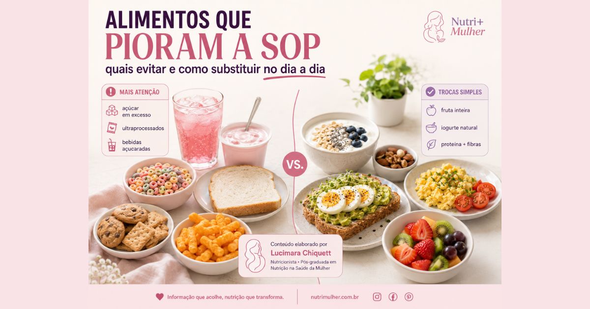Alimentos que pioram a SOP: quais evitar e como substituir